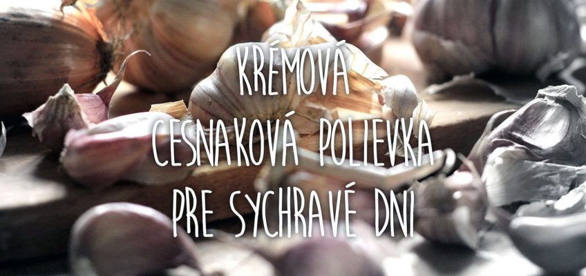 krémová cesnaková polievka, recept